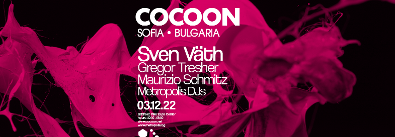 Cocoon Sofia at Metropolis w/ Sven Vath, Gregor Tresher, Maurizio Schmitz