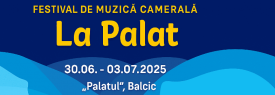 Festivalul de Muzica de Camera „La Palat"