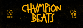 CHAMPION BEATS - 15.05.25 - KICK`s