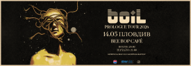 BOiL - Prologue Tour - Live @ Bee Bop Cafe PLOVDIV
