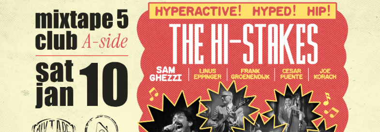 The Hi-Stakes (NL) @ Mixtape 5, Side A