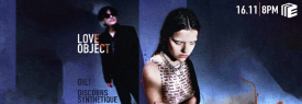 Love Object, Discours Synth?tique, OIL! at Club Pave