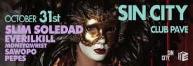 SIN CITY HALLOWEEN W/ SLIM SOLEDAD, EVERILKILL, MONEY Q WRIST, SAWOPO & PEPES