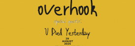 Overhook x U Died Yesterday @ Gramophone