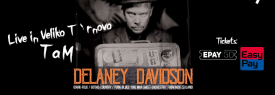 DELANEY DAVIDSON [NZ] :: Live in veliko T`rnovo (+ special guest)