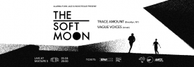 THE SOFT MOON [support: Trace Amount & Vague Voices] Live In Sofia