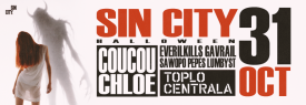 SIN CITY HALLOWEEN W/ COUCOU CHLOE ; EVERILKILLS ; GAVRAIL ; PEPES ; SAWOPO ; LUMBYST