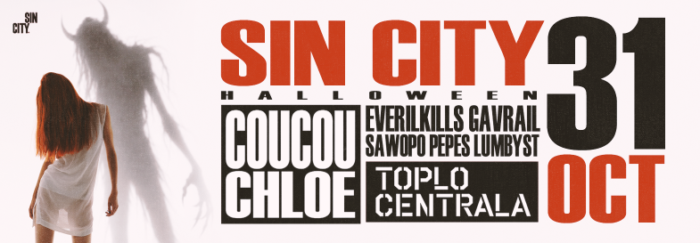 SIN CITY HALLOWEEN W/ COUCOU CHLOE ; EVERILKILLS ; GAVRAIL ; PEPES ; SAWOPO ; LUMBYST